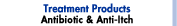 Treatment Products -- Anti-Biotic & Anti-Itch